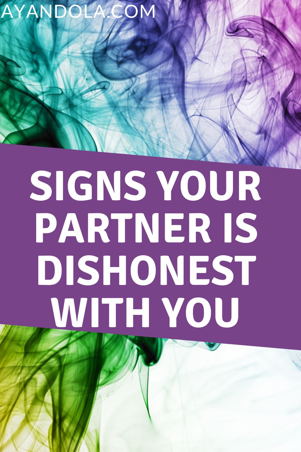 Signs Your Partner Is Dishonest With You Ayandola S Pen